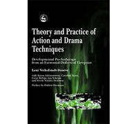 Theory and Practice of Action and Drama Techniques: Developmental Psychotherapy from an Existential-Dialectical Viewpoint