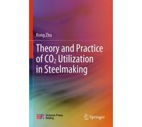 Theory and Practice of CO2 Utilization in Steelmaking
