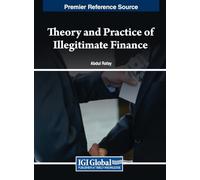 Theory and Practice of Illegitimate Finance (Advances in Finance, Accounting, and Economics)