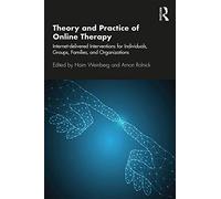 Theory and Practice of Online Therapy by Weinberg & Haim Wright Institute Alliant International Univ