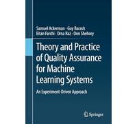 Theory and Practice of Quality Assurance for Machine Learning Systems: An Experiment-Driven Approach