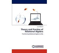Theory and Practice of Relational Algebra: Transforming Relational Algebra to SQL