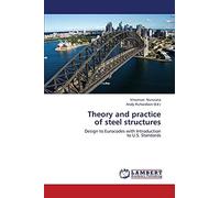 Theory and practice of steel structures: Design to Eurocodes with Introduction to U.S. Standards
