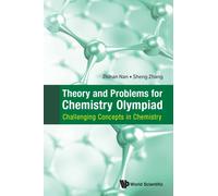 Theory And Problems For Chemistry Olympiad: Challenging Concepts In Chemistry