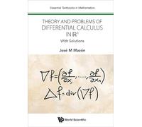 Theory And Problems Of Differential Calculus In R^n: With Solutions: 0 (Essential Textbooks in Mathematics)