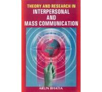 Theory and Research in Interpersonal and Mass Communication