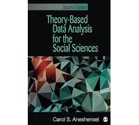 Theory-Based Data Analysis for the Social Sciences (Undergraduate Research Methods and Statistics (Hardcover))