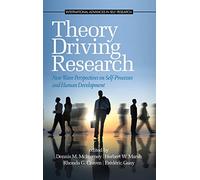 Theory Driving Research: New Wave Perspectives on Self-Processed and Human Development (HC) (International Advances in Self Research)