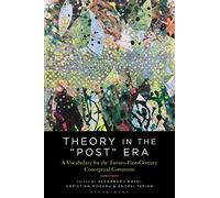 Theory in the "Post" Era: A Vocabulary for the 21st-Century Conceptual Commons