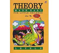 Theory Made Easy For Little Children Level 2 (Theory Of Music Made Easy)