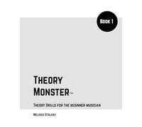 Theory Monster Book 1: Music Drills & Workbook for the Beginner Musician