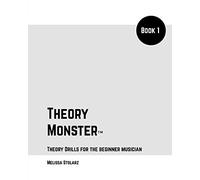 Theory Monster Book 1: Music Drills & Workbook for the Beginner Musician