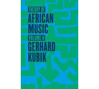[(Theory of African Music: v.2)] [Author: Gerhard Kubik] published on (November, 2010)