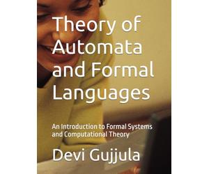 Theory of Automata and Formal Languages: An Introduction to Formal Systems and Computational Theory
