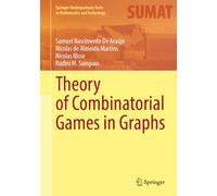 Theory of Combinatorial Games in Graphs (Springer Undergraduate Texts in Mathematics and Technology)