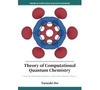 Theory of Computational Quantum Chemistry: From the Schrödinger Equation to Electronic-Structure Theory