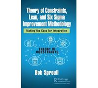 Theory of Constraints, Lean, and Six Sigma Improvement Methodology: Making the Case for Integration