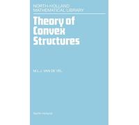 Theory of Convex Structures (Volume 50) (North-Holland Mathematical Library, Volume 50)