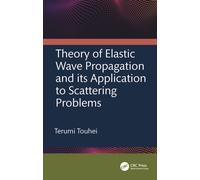 Theory of Elastic Wave Propagation and its Application to Scattering Problems
