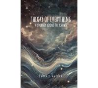 Theory Of Everything A Journey Beyond The Known
