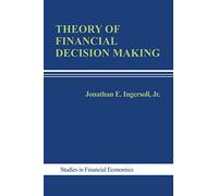 Theory of Financial Decision Making (Studies in Financial Economics)