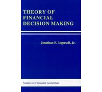 Theory of Financial Decisions (Rowman and Littlefield Studies in Financial Economics): Volume 3