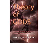 Theory of GODS: Geometry of the Operational Development System (Relational Field Theory)