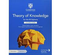 Theory of Knowledge for the IB Diploma Course Guide with Digital Access (2 Years): (IB Diploma 3rd Revised edition)