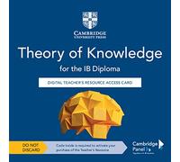 Theory of Knowledge for the IB Diploma Digital Teacher's Resource Access Card