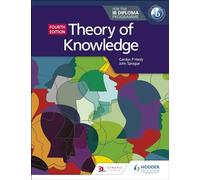 Theory of Knowledge for the IB Diploma Fourth Edition: Hodder Education Group