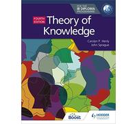Theory of Knowledge for the IB Diploma Fourth Edition: Hodder Education Group