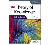 Theory of Knowledge for the IB Diploma: Skills for Success Second Edition: Skills for Success