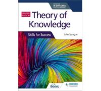 Theory of Knowledge for the Ib Diploma: Skills for Success Second Edition 2nd Ed