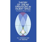 Theory of Linear Operators in Hilbert Space (Dover Books on MaTHEMA 1.4tics)