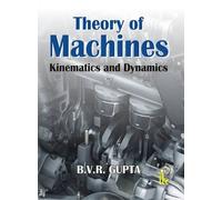 Theory of Machines: Kinematics and Dynamics