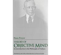 Theory of Objective Mind: An Introduction to the Philosophy of Culture: 25 (Series in Continental Thought)