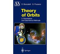 Theory of Orbits: Perturbative and Geometrical Methods: 2 (Astronomy and Astrophysics Library)