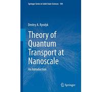 Theory of Quantum Transport at Nanoscale: An Introduction: 184 (Springer Series in Solid-State Sciences, 184)
