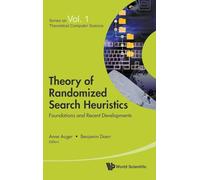 Theory of Randomized Search Heuristics: Foundations and Recent Developments (Series on Theoretical Computer Science): 1
