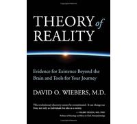 Theory of Reality: Evidence for Existence Beyond the Brain and Tools for Your Journey