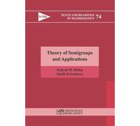 Theory of Semigroups and Applications (Texts and Readings in Mathematics)