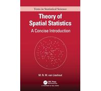 Theory of Spatial Statistics: A Concise Introduction (Chapman & Hall/CRC Texts in Statistical Science)