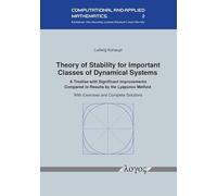 Theory of Stability for Important Classes of Dynamical Systems: A Treatise with Significant Improvements Compared to Results by the Lyapunov Method (Computational and Applied Mathematics, 2)