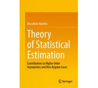 Theory of Statistical Estimation : Contributions to Higher Order Asymptotics and Non-Regular Cases