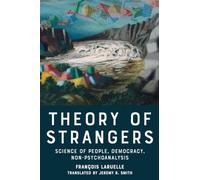Theory of Strangers: Science of People, Democracy, Non-Psychoanalysis