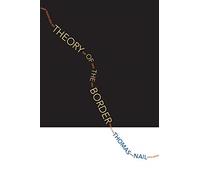 Theory of the Border - Paperback NEW Thomas Nail (Au 29 Sept. 2016