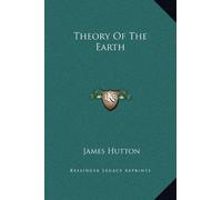 Theory Of The Earth by James Hutton (2010-09-10)