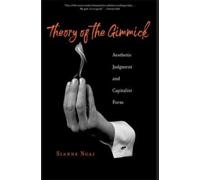 Theory of the Gimmick : Aesthetic Judgment and Capitalist Form