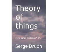 Theory of things: Cycle "After Heidegger", N° 2