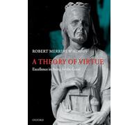 THEORY OF VIRTUE EXCELLENC BEING GOOD P: Excellence in Being for the Good